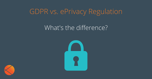 GDPR vs. ePrivacy Regulation: what’s the difference?